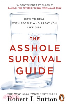 The Asshole Survival Guide：How to Deal with People Who Treat You Like Dirt