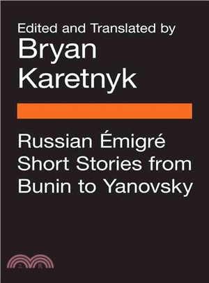 Russian Emigre Short Stories from Bunin to Yanovsky