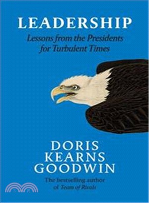 Leadership: Lessons from the Presidents for Turbulent Times