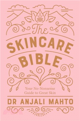 The Skincare Bible：Your No-Nonsense Guide to Great Skin