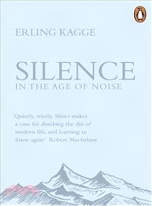 Silence: In the Age of Noise