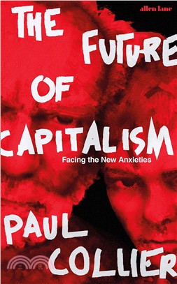 The Future of Capitalism: Facing the New Anxieties