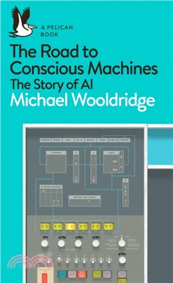 The Road to Conscious Machines : The Story of AI