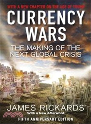 Currency Wars: The Making of the Next Global Crisis