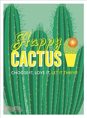 Happy cactus :choose it, love it, let it thrive /