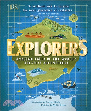 Explorers: Amazing Tales of the World's Greatest Adventures