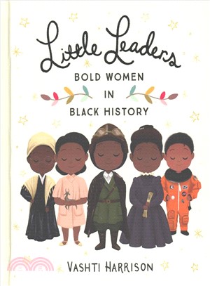 Little Leaders: Bold Women in Black History (精裝英國版)