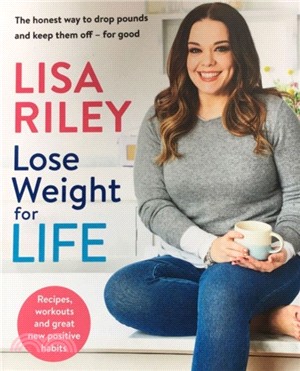 Lose Weight for Life：The honest way to drop pounds and keep them off - for good