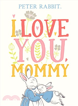 I love you, Mommy /