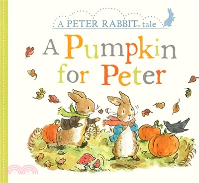 A Pumpkin for Peter ― A Peter Rabbit Tale