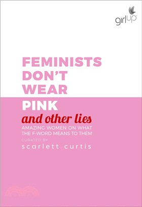 Feminists Don't Wear Pink (and other lies)