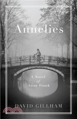 Annelies：A Novel of Anne Frank