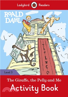 Ladybird Readers Level 3: Roald Dahl: The Giraffe and the Pelly and Me Activity Book