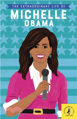 The Extraordinary Life of Michelle Obama