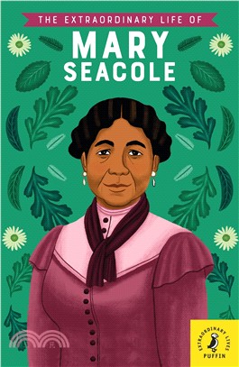 The Extraordinary Life Of Mary Seacole