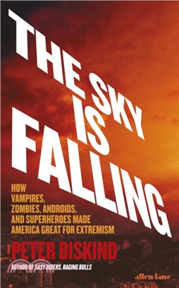 The Sky is Falling!：The Unexpected Politics of Hollywood's Superheroes and Zombies