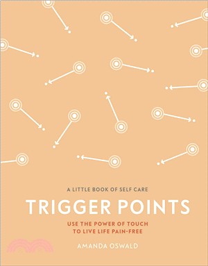 Trigger Points: Use the Power of Touch to Live Life Pain-Free