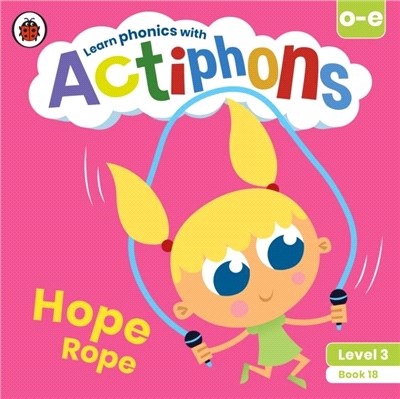 Actiphons Level 3 Book 18 Hope Rope：Learn phonics and get active with Actiphons!