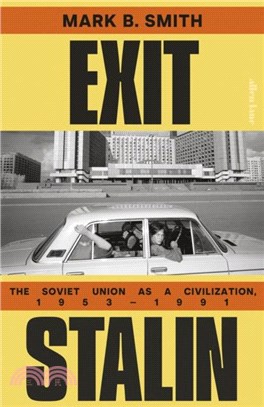 Exit Stalin：The Soviet Union as a Civilization, 1953-1991