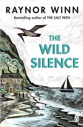 The Wild Silence：The Sunday Times Bestseller from the author of The Salt Path