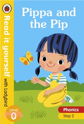 Read it yourself with Ladybird Level 0 Step 2: Pippa and the Pip