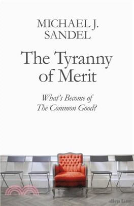 The Tyranny of Merit：What's Become of the Common Good?