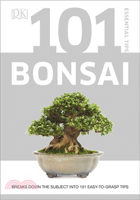 101 Essential Tips Bonsai: Breaks Down the Subject into 101 Easy-to-Grasp Tips