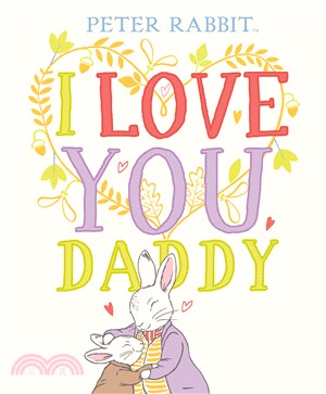 Peter Rabbit I Love You Daddy (精裝本)