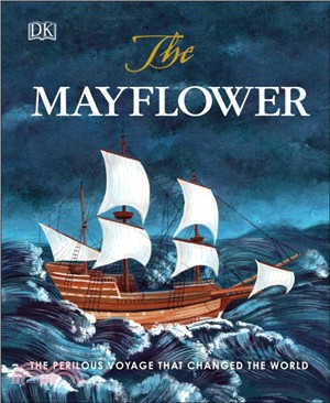 The Mayflower : The perilous voyage that changed the world