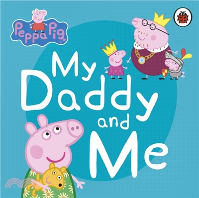 Peppa Pig: My Daddy and Me (硬頁書)