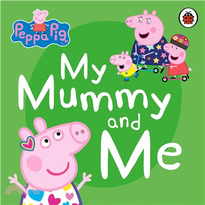 Peppa Pig: My Mummy and Me (硬頁書)