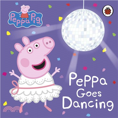 Peppa Pig: Peppa Goes Dancing (硬頁書)