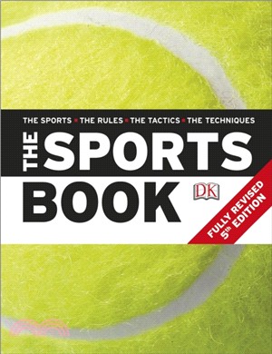 The Sports Book：The Sports*The Rules*The Tactics*The Techniques