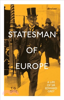 Statesman of Europe：A Life of Sir Edward Grey