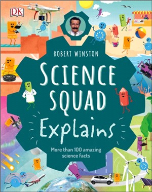 Robert Winston Science Squad Explains : Key science concepts made simple and fun