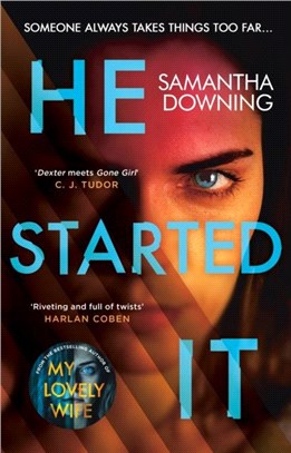 He Started It：The new psychological thriller from #1 bestselling author of My Lovely Wife