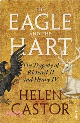 The Eagle and the Hart：The Tragedy of Richard II and Henry IV