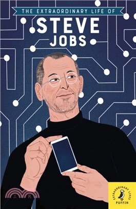 The extraordinary life of Steve Jobs /