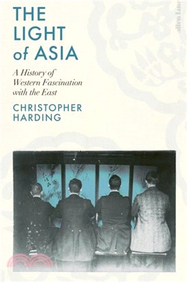 The Light of Asia：A History of Western Fascination with the East