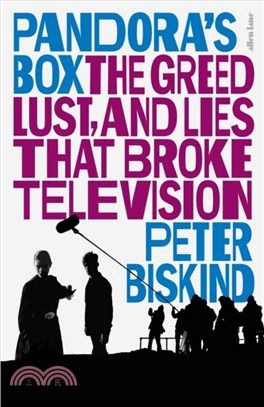 Pandora's Box：The Greed, Lust, and Lies That Broke Television