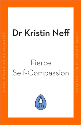 Fierce Self-Compassion：How Women Can Harness Kindness to Speak Up, Claim Their Power, and Thrive