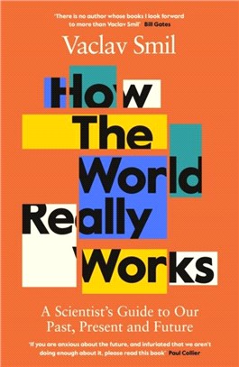 How the World Really Works：A Scientist's Guide to Our Past, Present and Future