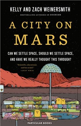 A City on Mars：Can We Settle Space, Should We Settle Space, and Have We Really Thought This Through?