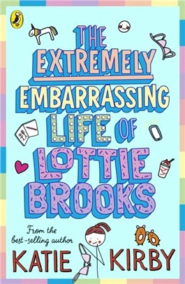 The Extremely Embarrassing Life of Lottie Brooks (Lottie Brooks 1)