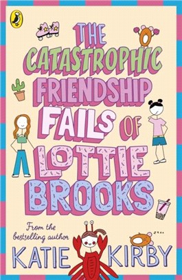 The Catastrophic Friendship Fails of Lottie Brooks (Lottie Brooks 2)