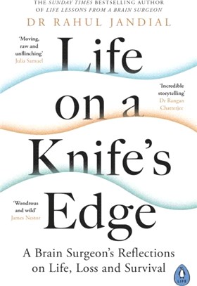 Life on a Knife's Edge：A Brain Surgeon's Reflections on Life, Loss and Survival