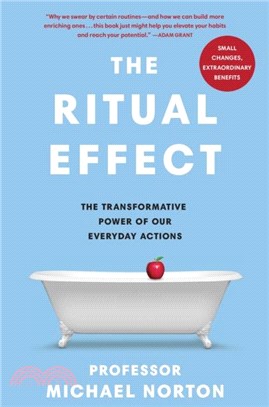 The Ritual Effect：The Transformative Power of Our Everyday Actions