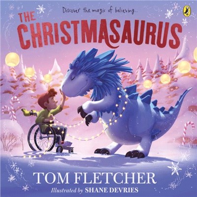 The Christmasaurus：Tom Fletcher's timeless picture book adventure