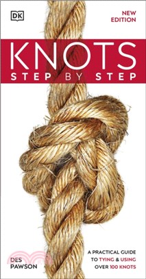Step by Step Knots：A Practical Guide to Tying & Using Over 100 Knots
