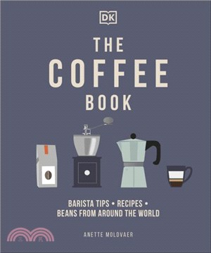 The Coffee Book：Barista tips * recipes * beans from around the world